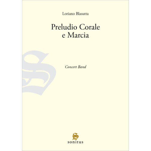 Loriano Blasutta - Preludio Corale e Marcia